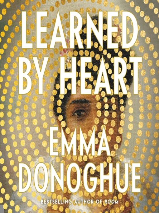 Title details for Learned by Heart by Emma Donoghue - Wait list